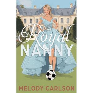 The Royal Nanny -- Melody Carlson